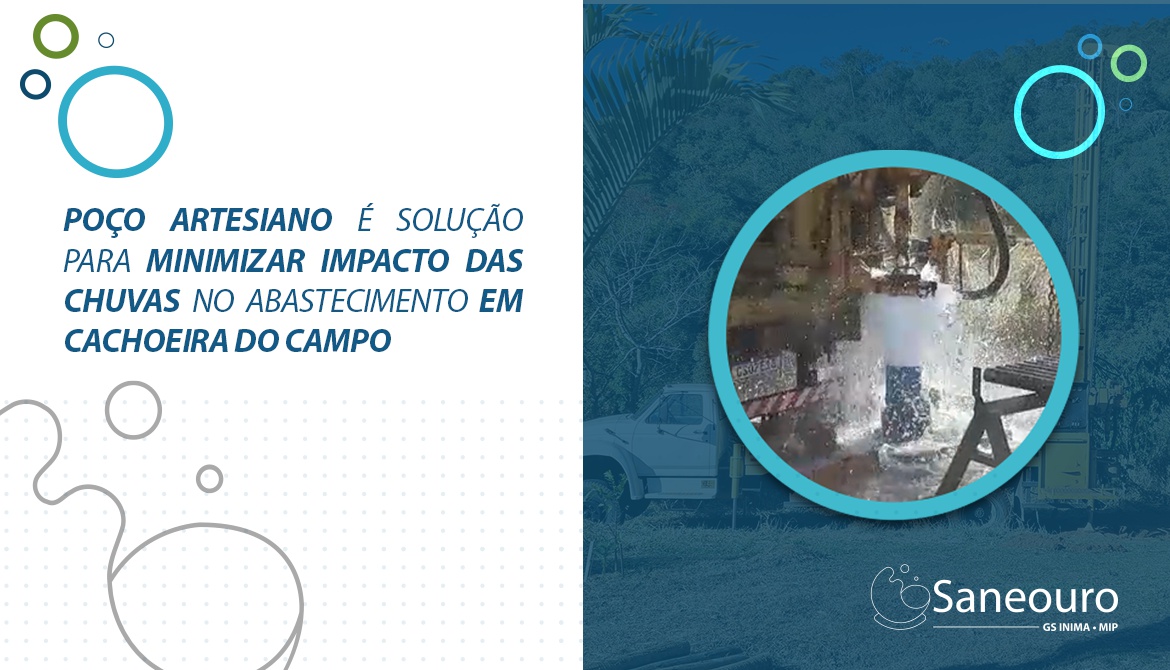 POÇO ARTESIANO É SOLUÇÃO PARA MINIMIZAR IMPACTO DAS CHUVAS NO ABASTECIMENTO EM CACHOEIRA DO CAMPO